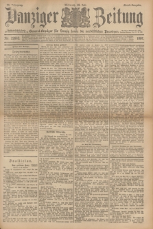 Danziger Zeitung : General-Anzeiger für Danzig sowie die nordöstlichen Provinzen. Jg.39, Nr. 22692 (28 Juli 1897) - Abend-Ausgabe. + dod.