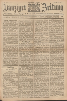 Danziger Zeitung : General-Anzeiger für Danzig sowie die nordöstlichen Provinzen. Jg.39, Nr. 22705 (5 August 1897) - Morgen-Ausgabe.
