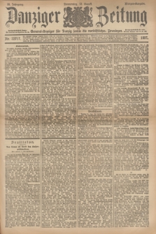 Danziger Zeitung : General-Anzeiger für Danzig sowie die nordöstlichen Provinzen. Jg.39, Nr. 22717 (12 August 1897) - Morgen-Ausgabe.