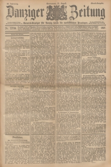 Danziger Zeitung : General-Anzeiger für Danzig sowie die nordöstlichen Provinzen. Jg.39, Nr. 22734 (21 August 1897) - Abend-Ausgabe. + dod.