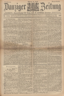 Danziger Zeitung : General-Anzeiger für Danzig sowie die nordöstlichen Provinzen. Jg.39, Nr. 22739 (25 August 1897) - Morgen-Ausgabe.