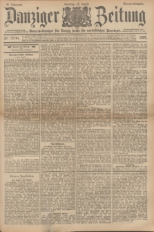 Danziger Zeitung : General-Anzeiger für Danzig sowie die nordöstlichen Provinzen. Jg.39, Nr. 22747 (29. August 1897) - Morgen-Ausgabe + dod.