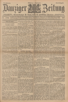 Danziger Zeitung : General-Anzeiger für Danzig sowie die nordöstlichen Provinzen. Jg.39, Nr. 22752 (1 September 1897) - Abend-Ausgabe. + dod.