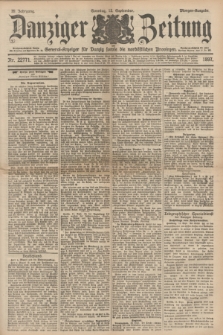 Danziger Zeitung : General-Anzeiger für Danzig sowie die nordöstlichen Provinzen. Jg.39, Nr. 22771 (12 September 1897), Morgen-Ausgabe + dod.