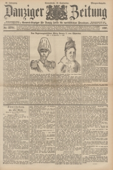 Danziger Zeitung : General-Anzeiger für Danzig sowie die nordöstlichen Provinzen. Jg.39, Nr. 22781 (18 September 1897) - Morgen-Ausgabe.