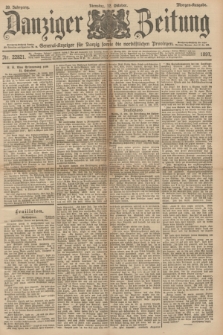 Danziger Zeitung : General-Anzeiger für Danzig sowie die nordöstlichen Provinzen. Jg.39, Nr. 22821 (12 Oktober 1897) - Morgen-Ausgabe.