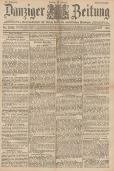 Danziger Zeitung : General-Anzeiger für Danzig sowie die nordöstlichen Provinzen. Jg.39, Nr. 22840 (22 Oktober 1897) - Abend-Ausgabe. + dod.