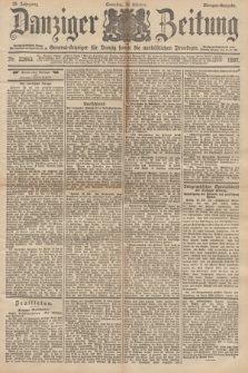 Danziger Zeitung : General-Anzeiger für Danzig sowie die nordöstlichen Provinzen. Jg.39, Nr. 22843 (24 Oktober 1897) - Morgen-Ausgabe. + dod.