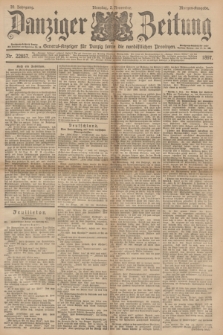 Danziger Zeitung : General-Anzeiger für Danzig sowie die nordöstlichen Provinzen. Jg.39, Nr. 22857 (2 November 1897) - Morgen-Ausgabe.
