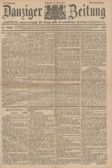 Danziger Zeitung : General-Anzeiger für Danzig sowie die nordöstlichen Provinzen. Jg.39, Nr. 22869 (9 November 1897) - Morgen-Ausgabe.