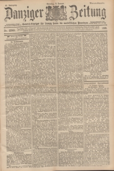 Danziger Zeitung : General-Anzeiger für Danzig sowie die nordöstlichen Provinzen. Jg.40, Nr. 22969 (9 Januar 1898) - Morgen-Ausgabe. + dod.