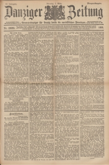 Danziger Zeitung : General-Anzeiger für Danzig sowie die nordöstlichen Provinzen. Jg.40, Nr. 23055 (1 März 1898) - Morgen-Ausgabe.