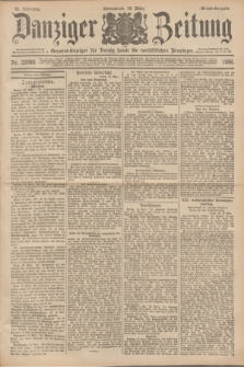Danziger Zeitung : General-Anzeiger für Danzig sowie die nordöstlichen Provinzen. Jg.40, Nr. 23088 (19 März 1898) - Abend-Ausgabe. + dod.