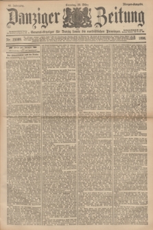 Danziger Zeitung : General-Anzeiger für Danzig sowie die nordöstlichen Provinzen. Jg.40, Nr. 23089 (20 März 1898) - Morgen-Ausgabe. + dod.