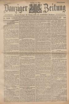 Danziger Zeitung : General-Anzeiger für Danzig sowie die nordöstlichen Provinzen. Jg.40, Nr. 23092 (22 März 1898) - Abend-Ausgabe. + dod.