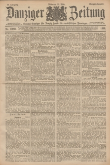 Danziger Zeitung : General-Anzeiger für Danzig sowie die nordöstlichen Provinzen. Jg.40, Nr. 23093 (23 März 1898) - Morgen-Ausgabe.
