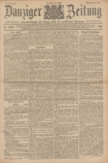 Danziger Zeitung : General-Anzeiger für Danzig sowie die nordöstlichen Provinzen. Jg.40, Nr. 23097 (25 März 1898) - Morgen-Ausgabe.