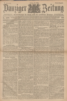 Danziger Zeitung : General-Anzeiger für Danzig sowie die nordöstlichen Provinzen. Jg.40, Nr. 23098 (25 März 1898) - Abend-Ausgabe. + dod.