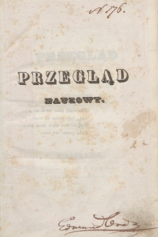 Przegląd Naukowy, Literaturze, Wiedzy i Umnictwu Poświęcony. [R.2], T.2, Spis rzeczy zawartych w tomie drugim z roku 1843. Przeglądu Naukowego