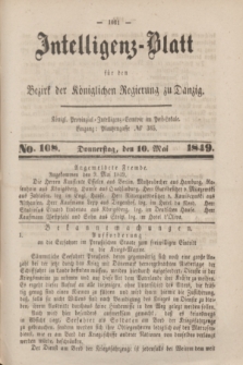 Intelligenz-Blatt für den Bezirk der Königlichen Regierung zu Danzig. 1849, No. 108 (10 Mai) + dod.