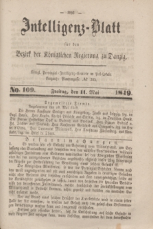 Intelligenz-Blatt für den Bezirk der Königlichen Regierung zu Danzig. 1849, No. 109 (11 Mai) + dod.