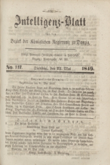 Intelligenz-Blatt für den Bezirk der Königlichen Regierung zu Danzig. 1849, No. 117 (22 Mai) + dod.