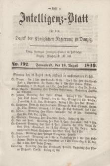 Intelligenz-Blatt für den Bezirk der Königlichen Regierung zu Danzig. 1849, No. 192 (18 August) + dod.