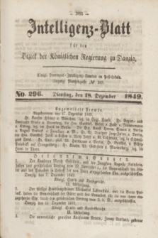 Intelligenz-Blatt für den Bezirk der Königlichen Regierung zu Danzig. 1849, No. 296 (18 Dezember) + dod.