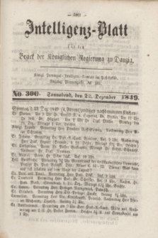 Intelligenz-Blatt für den Bezirk der Königlichen Regierung zu Danzig. 1849, No. 300 (22 Dezember) + dod.