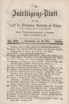 Intelligenz-Blatt für den Bezirk der Königlichen Regierung zu Danzig. 1848, No. 112 (13 Mai) + dod.