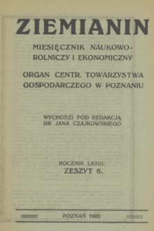 Ziemianin : Miesięcznik Naukowo-Rolniczy i Ekonomiczny : Organ Centralnego Towarzystwa Gospodarczego. R.73, z. 6 (15 czerwca 1922) + wkładka