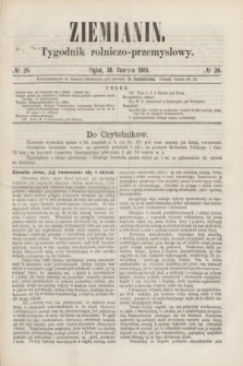Ziemianin : tygodnik rolniczo-przemysłowy. 1865, № 26 (30 czerwca)