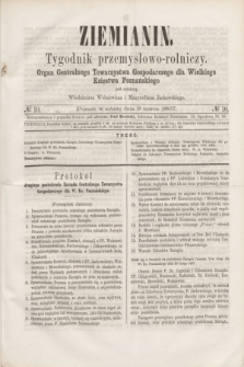 Ziemianin : tygodnik przemysłowo-rolniczy : Organ Centralnego Towarzystwa Gospodarczego dla Wielkiego Księstwa Poznańskiego. 1867, № 10 (9 marca)
