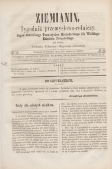 Ziemianin : tygodnik przemysłowo-rolniczy : Organ Centralnego Towarzystwa Gospodarczego dla Wielkiego Księstwa Poznańskiego. 1867, № 26 (29 czerwca)