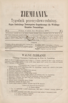 Ziemianin : tygodnik przemysłowo-rolniczy : Organ Centralnego Towarzystwa Gospodarczego dla Wielkiego Księstwa Poznańskiego. 1870, № 4 (22 stycznia) + dod.