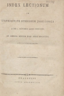 Index Lectionum in Universitate Studiorum Jagellonica a Die I. Octobris Anno MDCCCXV. Ad Medium Mensem Julii Anno MDCCCXVI. Instituendarum