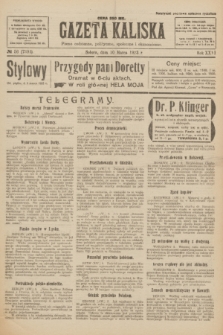 Gazeta Kaliska : pismo codzienne, polityczne, społeczne i ekonomiczne. R.31, № 56 (10 marca 1923) = nr 7392