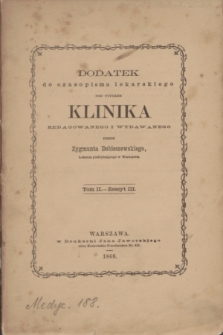 Dodatek do Czasopisma Lekarskiego pod Tytułem Klinika. T.2, Z.3 (1868)
