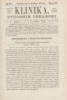 Klinika : czasopismo poświęcone umiejętnościom lekarskim. [R.3], T.4, № 21 (27 maja 1869)