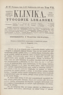 Klinika : tygodnik lekarski. [R.5], T.7, № 17 (27 października 1870)