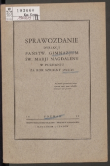 Sprawozdanie Dyrekcji Państw. Gimnazjum Św. Marji Magdaleny w Poznaniu : za rok szkolny 1928/1929