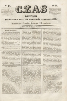 Czas : dziennik poświęcony polityce krajowéj i zagranicznéj oraz wiadomościom literackim, rolniczym i przemysłowym. [R.2], nr 18 (8 marca 1849)