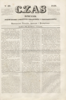 Czas : dziennik poświęcony polityce krajowéj i zagranicznéj oraz wiadomościom literackim, rolniczym i przemysłowym. [R.2], nr 29 (22 marca 1849)