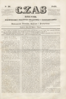 Czas : dziennik poświęcony polityce krajowéj i zagranicznéj oraz wiadomościom literackim, rolniczym i przemysłowym. [R.2], nr 30 (23 marca 1849)