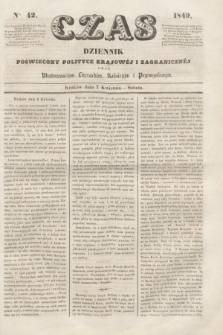 Czas : dziennik poświęcony polityce krajowéj i zagranicznéj oraz wiadomościom literackim, rolniczym i przemysłowym. [R.2], nr 42 (7 kwietnia 1849)