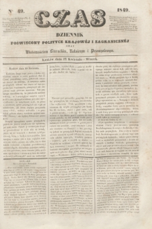 Czas : dziennik poświęcony polityce krajowéj i zagranicznéj oraz wiadomościom literackim, rolniczym i przemysłowym. [R.2], nr 49 (17 kwietnia 1849)