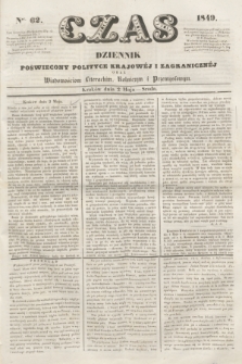 Czas : dziennik poświęcony polityce krajowéj i zagranicznéj oraz wiadomościom literackim, rolniczym i przemysłowym. [R.2], ner 62 (2 maja 1849)