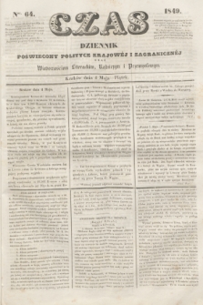 Czas : dziennik poświęcony polityce krajowéj i zagranicznéj oraz wiadomościom literackim, rolniczym i przemysłowym. [R.2], ner 64 (4 maja 1849)