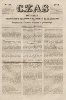 Czas : dziennik poświęcony polityce krajowéj i zagranicznéj oraz wiadomościom literackim, rolniczym i przemysłowym. [R.2], ner 67 (9 maja 1849)