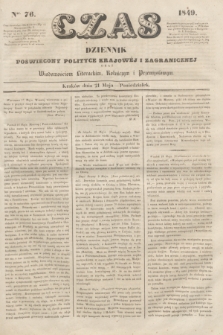 Czas : dziennik poświęcony polityce krajowéj i zagranicznéj oraz wiadomościom literackim, rolniczym i przemysłowym. [R.2], nr 76 (21 maja 1849)
